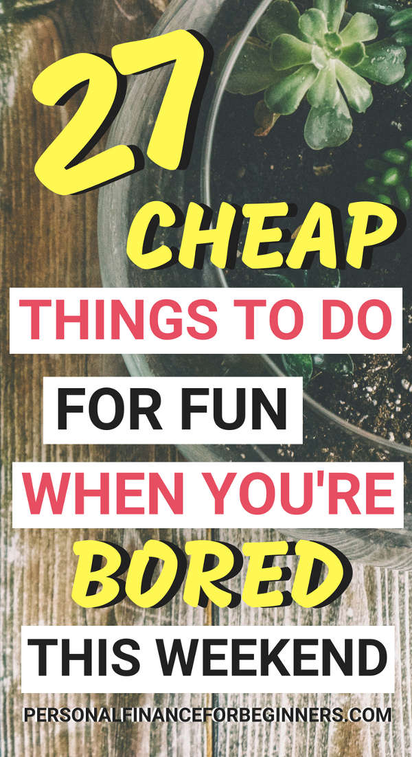 places to go when you're bored this weekend