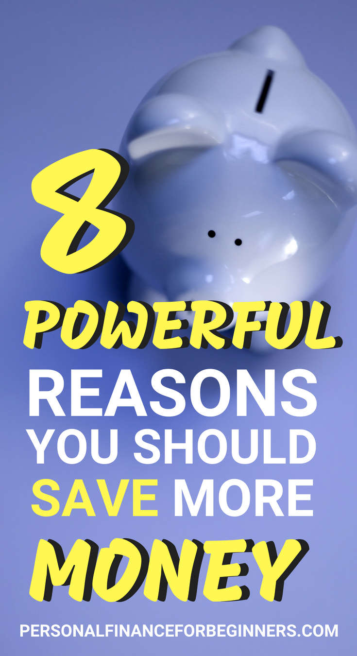 8 Powerful Reasons You Should Save More Money