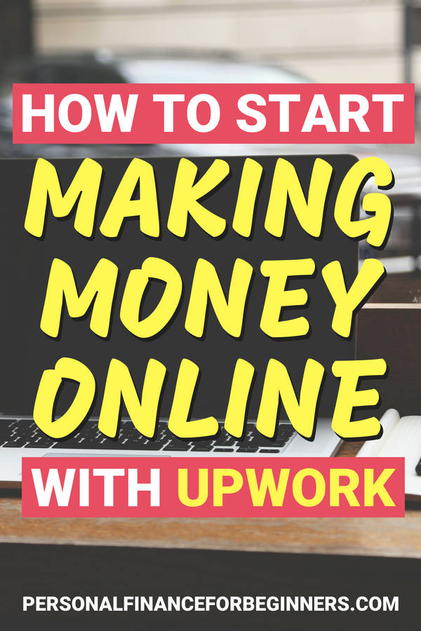 how to start making money online with upwork